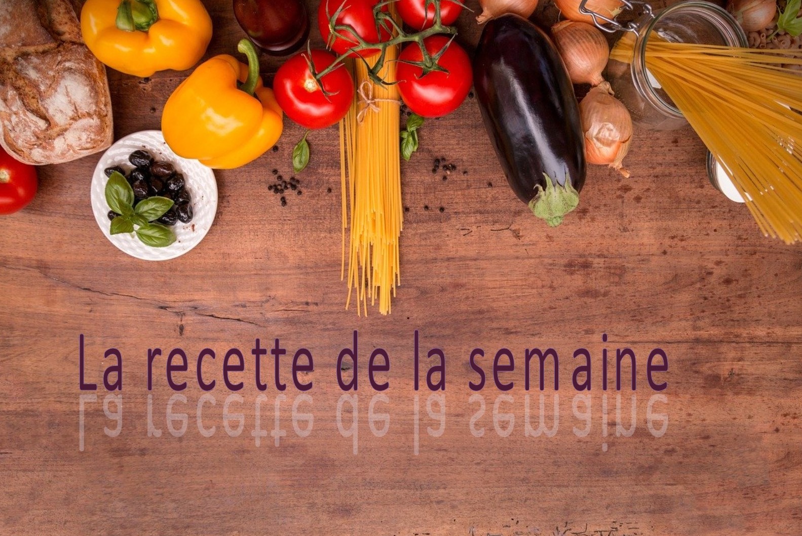 la recette de la semaine